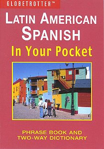 Latin American Spanish In Your Pocket - Phrase Book And Two-Way Dctionary