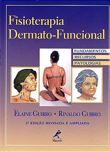Fisioterapia Dermato-Funcional - Fundamentos, Recursos E Patologias-3ª Ed. Revisada E Ampliada