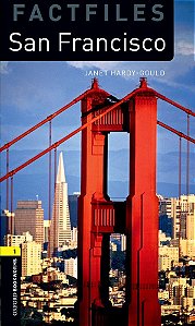 San Francisco - Oxford Bookworms Factfiles - Level 1 - Third Edition
