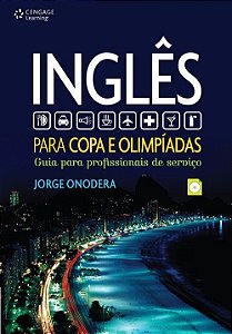 Inglês Para Copa E Olimpíadas - Guia Para Profissionais De Serviço - Livro Contém Áudio