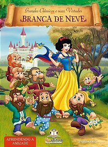 Grandes Clássicos E Suas Virtudes - Branca De Neve - Aprendendo A Amizade