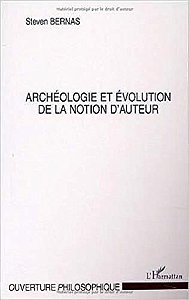 Archéologie Et Evolution De La Notion D'Auteur
