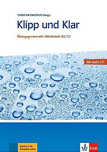 Klipp Und Klar B2/C1 - Übungsgrammatik Mittelstufe - Buch Mit Audio-CD