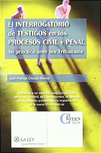 El Interrogatorio De Testigos En Los Procesos Civil Y Penal. Su Práctica Ante Los Tribunales
