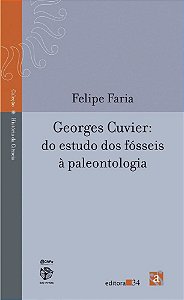 Georges Cuvier - Do Estudo Dos Fósseis A Paleontologia