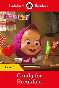Masha And The Bear: Candy For Breakfast - Ladybird Readers - Level 1 - Book With Downloadable Audio (US/UK)