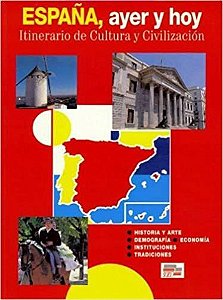 España, Ayer Y Hoy - Intermedio - Itinerario De Cultura Y Civilización
