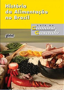 História Da Alimentação No Brasil - 4ª Edição