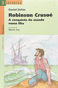 Robinson Crusoé - A Conquista Do Mundo Numa Ilha - 18ª Edição