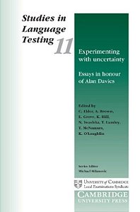 Experimenting With Uncertainty - Essays In Honour Of Alan Davies - Studies In Language Testing 11