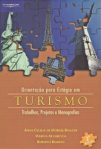 Orientação Para Estágio Em Turismo - Trabalhos, Projetos E Monografias - 2ª Edição