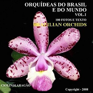 Orquideas Do Brasil E Do Mundo Volume 1 - 100 Fotos Especies, Historia E Cultivo