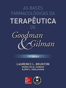 As Bases Farmacológicas Da Terapêutica De Goodman E Gilman - 13ª Edição