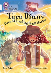 Tara Binns: Ground-Breaking Fossil Hunter - Collins Big Cat - Band 17/Diamond