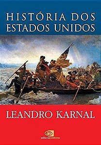 História Dos Estados Unidos - Das Origens Ao Século XXI