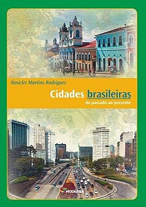 Cidades Brasileiras Do Passado Ao Presente - 3ª Edição