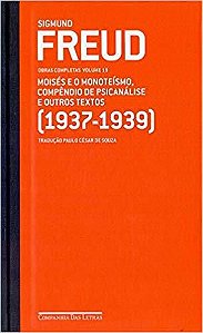 Freud Moisés E O Monoteísmo, Compêndio De Psicanálise E Outros Textos (1937-1939) - Volume 19
