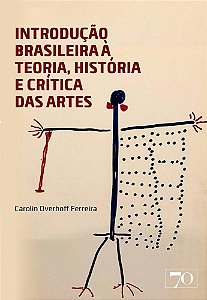 Introduçao Brasileira À Teoria, História E Crítica Das Artes