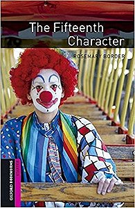 The Fifteenth Character - Oxford Bookworms Library - Starter Level - Book With Audio - Third Edition