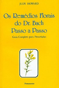 Os Remedios Florais Do Dr Bach Passo A Passo