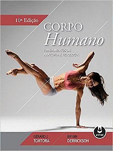 Corpo Humano - Fundamentos De Anatomia E Fisiologia - 10ª Edição