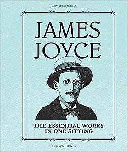 James Joyce - The Essential Works In One Sitting