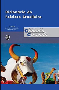 Dicionário Do Folclore Brasileiro - 12ª Edição