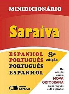 Minidicionário Saraiva - Espanhol-Português/Português-Espanhol - 8ª Edição