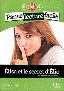 Elisa Et Le Secret D'Elio - Pause Lecture Facile - Niveau 2 - Livre Avec CD Audio