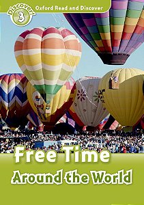 Free Time Around The World - Oxford Read And Discover - Level 3