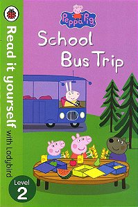 Peppa Pig - School Bus Trip - Read It Yourself With Ladybird - Level 2