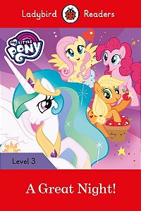 My Little Pony: A Great Night! - Ladybird Readers - Level 3 - Book With Downloadable Audio (US/UK)
