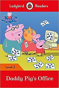 Peppa Pig: Daddy Pig's Office - Ladybird Readers - Level 2 - Book With Downloadable Audio (US/UK)