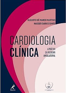Cardiologia Clínica - A Prática Da Medicina Ambulatorial