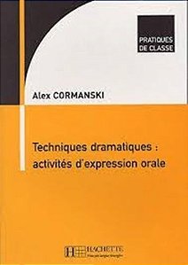 Techniques Dramatiques: Activités D'Expression Orale - F Pratique De Classe