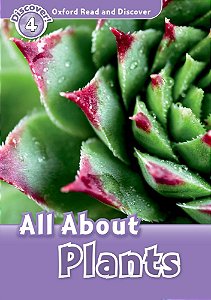 All About Plants - Oxford Read And Discover - Level 4