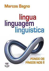 Língua, Linguagem, Linguística - Pondo Os Pingos Nos II