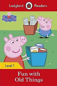 Peppa Pig: Fun With Old Things - Ladybird Readers - Level 1 - Book With Downloadable Audio (US/UK)