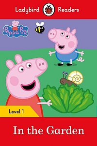 Peppa Pig: In The Garden - Ladybird Readers - Level 1 - Book With Downloadable Audio (US/UK)