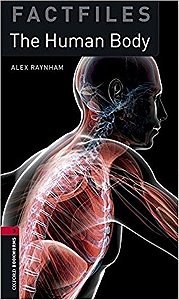 The Human Body - Oxford Bookworms Factfiles - Level 3 - Book With Audio - Third Edition