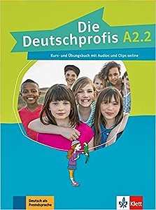 Die Deutschprofis A2.2 - Kurs- Und Ubungsbuch Mit Audios Und Clips Online