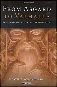 From Asgard To Valhalla: The Remarkable History Of The Norse Myths