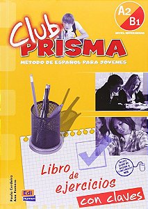 Club Prisma A2/B1 - Ejercicios Para El Profesor Con Claves