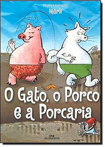 O Gato Porco E A Porcaria