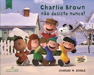 Charlie Brown Não Desiste Nunca!
