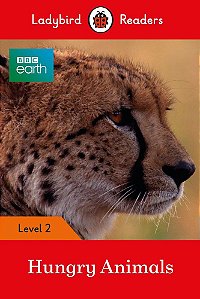 Bbc Earth: Hungry Animals - Ladybird Readers - Level 2 - Book With Downloadable Audio (US/UK)