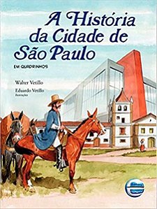 A História Da Cidade De São Paulo - Em Quadrinhos