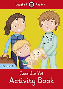 Jazz The Vet - Ladybird Readers - Starter Level 8 - Activity Book