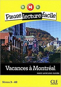 Vacances À Montréal - Pause Lecture Facile - Niveau 3 - Livre Avec Audio CD