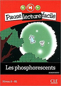 Les Phosphorescents - Pause Lecture Facile - Niveau 5 - Livre Avec Audio CD